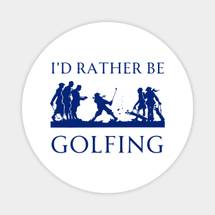 I've rather be golfing Magnet